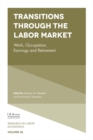 Transitions through the Labor Market : Work, Occupation, Earnings and Retirement - eBook