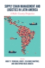 Supply Chain Management and Logistics in Latin America : A Multi-Country Perspective - eBook