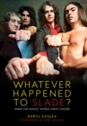Whatever Happened to Slade? : When The Whole World Went Crazee! - eBook