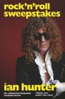 Rock'n'Roll Sweepstakes : The Official Biography of Ian Hunter (Volume 1) - Book