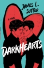 Darkhearts : An enemies-to-lovers gay rockstar romance for fans of Adam Silvera - eBook