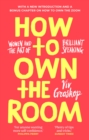 How to Own the Room : Women and the Art of Brilliant Speaking - Book