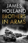 Brothers in Arms : One Legendary Tank Regiment's Bloody War from D-Day to VE-Day - Book