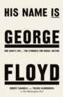 His Name Is George Floyd : One man's life and the struggle for racial justice - Book