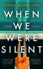 When We Were Silent : A gripping and addictive feminist dark academia thriller - Book
