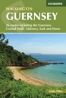 Walking on Guernsey : 25 routes including the Guernsey Coastal Walk, Alderney, Sark and Herm - eBook