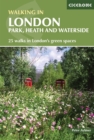 Walking in London : Park, heath and waterside - 25 walks in London's green spaces - eBook
