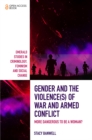 Gender and the Violence(s) of War and Armed Conflict : More Dangerous to be a Woman? - eBook