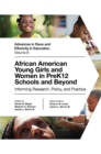 African American Young Girls and Women in PreK12 Schools and Beyond : Informing Research, Policy, and Practice - Book
