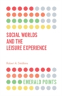 Social Worlds and the Leisure Experience - eBook