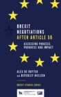 Brexit Negotiations After Article 50 : Assessing Process, Progress and Impact - eBook
