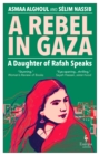 A Rebel in Gaza : A Daughter of Rafah Speaks - Book