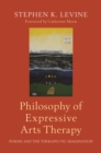 Philosophy of Expressive Arts Therapy : Poiesis and the Therapeutic Imagination - eBook