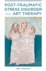 Post-Traumatic Stress Disorder and Art Therapy - eBook