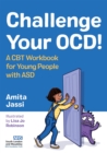 Challenge Your OCD! : A CBT Workbook for Young People with Asd - Book