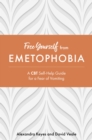 Free Yourself from Emetophobia : A CBT Self-Help Guide for a Fear of Vomiting - eBook