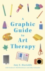A Graphic Guide to Art Therapy - eBook