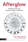 Afterglow : Ministerial Fire and Chinese Ecological Medicine - Book