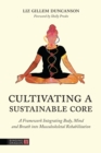 Cultivating a Sustainable Core : A Framework Integrating Body, Mind, and Breath into Musculoskeletal Rehabilitation - eBook
