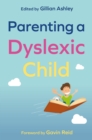 Parenting a Dyslexic Child - eBook