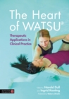 The Heart of WATSU(R) : Therapeutic Applications in Clinical Practice - eBook