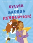 Sylvia and Marsha Start a Revolution! : The Story of the TRANS Women of Color Who Made Lgbtq+ History - Book