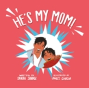 He's My Mom! : A Story for Children Who Have a Transgender Parent or Relative - eBook