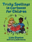 Tricky Spellings in Cartoons for Children : US Edition - eBook