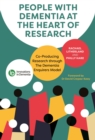 People with Dementia at the Heart of Research : Co-Producing Research through The Dementia Enquirers Model - Book