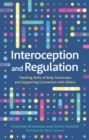 Interoception and Regulation : Teaching Skills of Body Awareness and Supporting Connection with Others - eBook