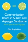 Communication Issues in Autism and Asperger Syndrome, Second Edition : Do we speak the same language? - Book