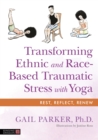 Transforming Ethnic and Race-Based Traumatic Stress with Yoga - eBook
