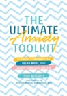 The Ultimate Anxiety Toolkit : 25 Tools to Worry Less, Relax More, and Boost Your Self-Esteem - eBook