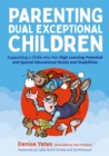 Parenting Dual Exceptional Children : Supporting a Child who Has High Learning Potential and Special Educational Needs and Disabilities - Book