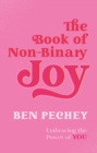 The Book of Non-Binary Joy : Embracing the Power of You - eBook