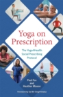 Yoga on Prescription : The Yoga4Health Social Prescribing Protocol - Book