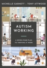 Autism Working : A Seven-Stage Plan to Thriving at Work - eBook