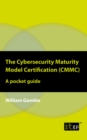 The Cybersecurity Maturity Model Certification (CMMC) - A pocket guide - eBook