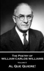The Poetry of William Carlos Williams - Volume II - Al Que Quiere! - eBook