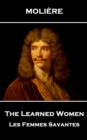 The Learned Women : Les Femmes Savantes - eBook