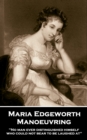 Manoeuvring : 'No man ever distinguished himself who could not bear to be laughed at'' - eBook