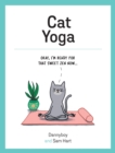 Cat Yoga : Purrfect Poses for Flexible Felines - Book
