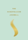The Mindfulness Journal : Tips and Exercises to Help You Find Peace in Every Day - Book