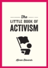 The Little Book of Activism : A Pocket Guide to Making a Difference - Book