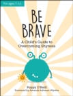 Be Brave : A Child's Guide to Overcoming Shyness - Book