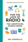 For the Love of Radio 4 - The Unofficial Puzzle Book : 200 Brain-Teasing Activities, from Crosswords to Quizzes - eBook