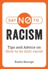 Say No to Racism : Tips and Advice on How to Be Anti-Racist - Book