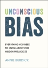 Unconscious Bias : Everything You Need to Know About Our Hidden Prejudices - Book