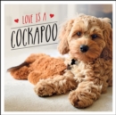 Love is a Cockapoo : A Dog-Tastic Celebration of the World's Cutest Breed - Book