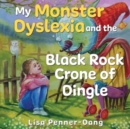 My Monster dyslexia and the Black Rock Crone of Dingle - Book